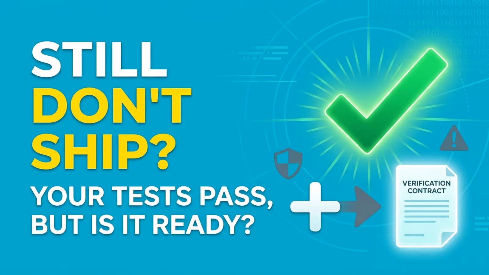 Graphic reading 'Green ≠ Ship' with a checkmark, question mark, and clipboard listing claim, threshold, decision